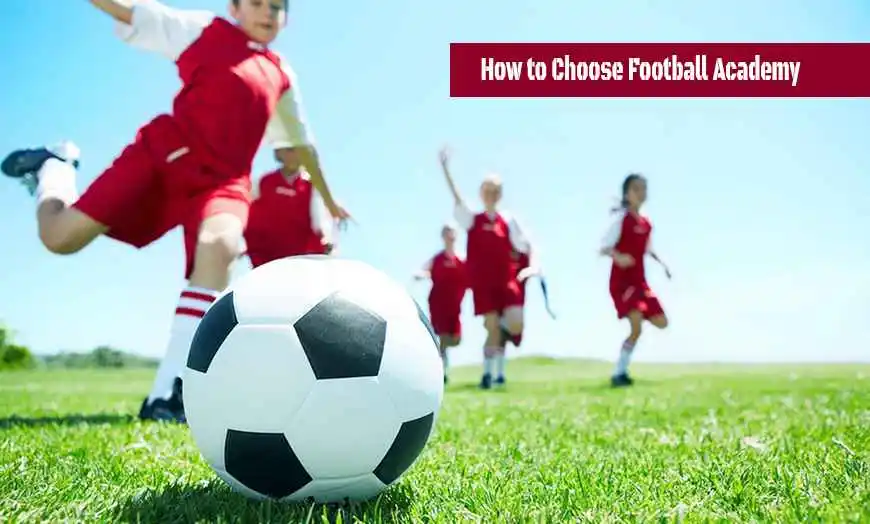 How to Choose Football Academy